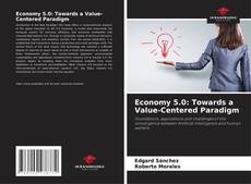 Bookcover of Economy 5.0: Towards a Value-Centered Paradigm
