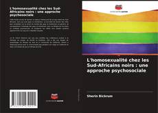 Couverture de L'homosexualité chez les Sud-Africains noirs : une approche psychosociale