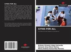 Bookcover of CITIES FOR ALL