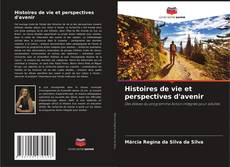Couverture de Histoires de vie et perspectives d'avenir