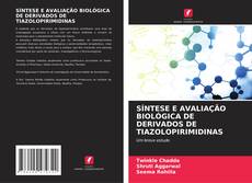 Borítókép a  SÍNTESE E AVALIAÇÃO BIOLÓGICA DE DERIVADOS DE TIAZOLOPIRIMIDINAS - hoz