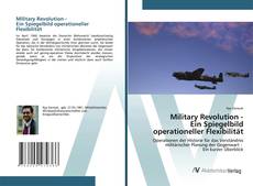 Military Revolution - Ein Spiegelbild operationeller Flexibilität kitap kapağı