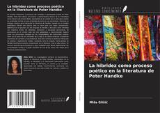 Borítókép a  La hibridez como proceso poético en la literatura de Peter Handke - hoz