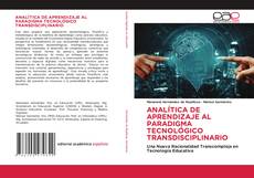 Portada del libro de ANALÍTICA DE APRENDIZAJE AL PARADIGMA TECNOLÓGICO TRANSDISCIPLINARIO