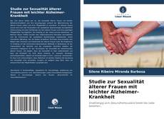Couverture de Studie zur Sexualität älterer Frauen mit leichter Alzheimer-Krankheit