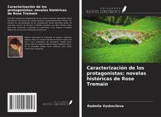 Caracterización de los protagonistas: novelas históricas de Rose Tremain的封面