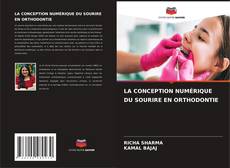 Copertina di LA CONCEPTION NUMÉRIQUE DU SOURIRE EN ORTHODONTIE