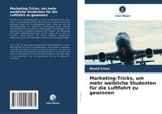 Couverture de Marketing-Tricks, um mehr weibliche Studenten für die Luftfahrt zu gewinnen