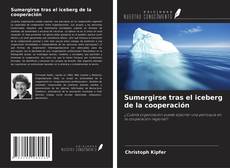 Couverture de Sumergirse tras el iceberg de la cooperación