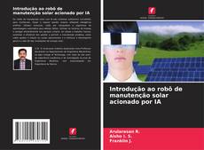 Buchcover von Introdução ao robô de manutenção solar acionado por IA