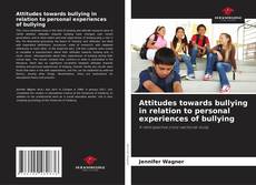 Bookcover of Attitudes towards bullying in relation to personal experiences of bullying