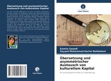 Übersetzung und asymmetrischer Austausch von kulturellem Kapital kitap kapağı