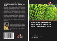 Bookcover of Studi sulle prestazioni della varietà Nendran nella regione del Terai
