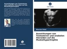 Couverture de Auswirkungen von Testosteron und anabolen Steroiden auf die Muskelhypertrophie
