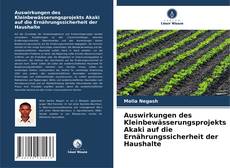 Buchcover von Auswirkungen des Kleinbewässerungsprojekts Akaki auf die Ernährungssicherheit der Haushalte
