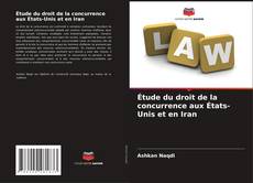Couverture de Étude du droit de la concurrence aux États-Unis et en Iran