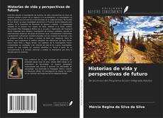 Historias de vida y perspectivas de futuro的封面