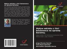Couverture de Wpływ odcieku z liści bananowca na uprawę boćwiny.