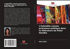 L'hybridité comme processus poétique dans la littérature de Peter Handke kitap kapağı