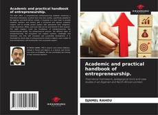 Couverture de Academic and practical handbook of entrepreneurship.