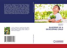 Bookcover of BLUEPRINT OF A DEVELOPING CHILD