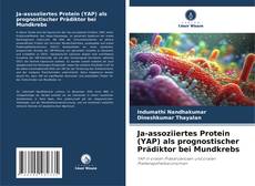 Buchcover von Ja-assoziiertes Protein (YAP) als prognostischer Prädiktor bei Mundkrebs
