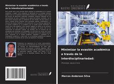 Bookcover of Minimizar la evasión académica a través de la interdisciplinariedad: