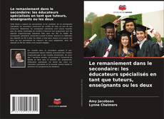 Le remaniement dans le secondaire: les éducateurs spécialisés en tant que tuteurs, enseignants ou les deux的封面