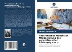 Capa do livro de Theoretisches Modell zur Neugestaltung des venezolanischen Bildungssystems 