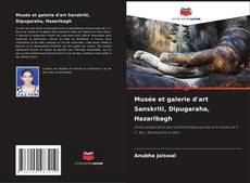 Copertina di Musée et galerie d'art Sanskriti, Dipugaraha, Hazaribagh
