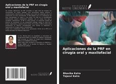Couverture de Aplicaciones de la PRF en cirugía oral y maxilofacial