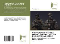Couverture de CONVERSATION ENTRE JASON LUFSUM ET VICTOR HUGO SUR LA GUERRE