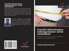 Capa do livro de Czynniki determinujące nadwagę/otyłość wśród nastolatków 