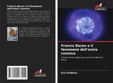 Copertina di Francis Bacon e il fenomeno dell'ansia cosmica