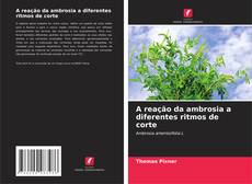 A reação da ambrosia a diferentes ritmos de corte的封面