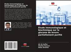 Capa do livro de Étude immunologique et biochimique sur le glucane de levure partiellement purifié 