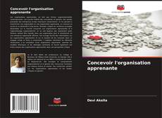 Couverture de Concevoir l'organisation apprenante