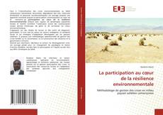 Couverture de La participation au cœur de la résilience environnementale