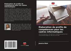 Couverture de Élaboration de profils de compétences pour les cadres informatiques