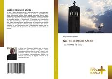 Buchcover von NOTRE DEMEURE SACRE :