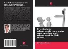 Orientadores educacionais como guias no aconselhamento educacional de fácil acesso的封面