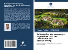 Beitrag des Vermessungs-ingenieurs und des Orthofotos zur Stadtplanung的封面