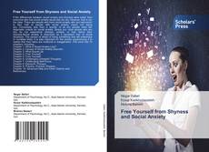 Portada del libro de Free Yourself from Shyness and Social Anxiety