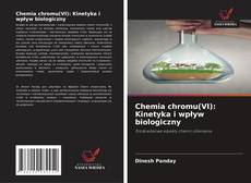 Couverture de Chemia chromu(VI): Kinetyka i wpływ biologiczny