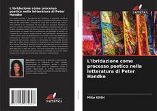 Capa do livro de L'ibridazione come processo poetico nella letteratura di Peter Handke 