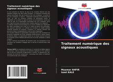 Couverture de Traitement numérique des signaux acoustiques