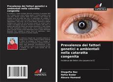 Copertina di Prevalenza dei fattori genetici e ambientali nella cataratta congenita