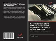 Borítókép a  Opowiadanie historii zamiast klasycznego reportażu – dzisiejsze relacje sportowe - hoz