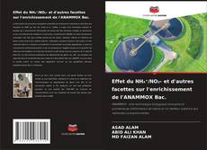 Couverture de Effet du NH₄⁺/NO₂- et d'autres facettes sur l'enrichissement de l'ANAMMOX Bac.