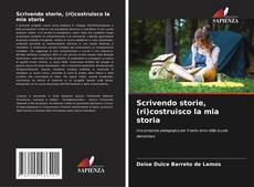 Обложка Scrivendo storie, (ri)costruisco la mia storia